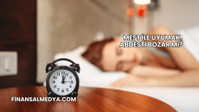 Mest ile Uyumak Abdesti Bozar mı?