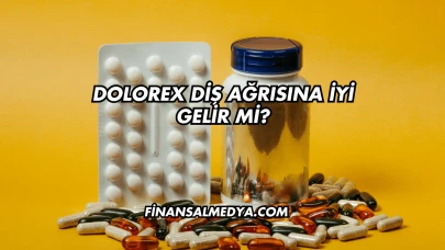 Dolorex Diş Ağrısına İyi Gelir mi?