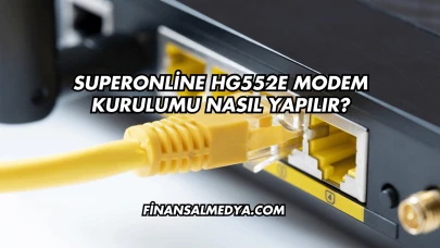 Superonline Hg552E Modem Kurulumu Nasıl Yapılır?