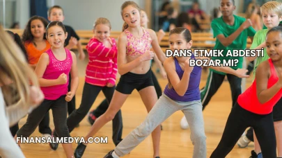 Dans Etmek Abdesti Bozar mı?