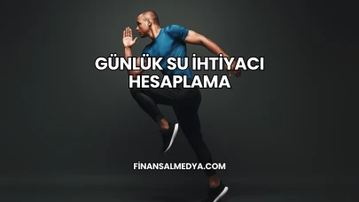 Günlük Su İhtiyacı Hesaplama