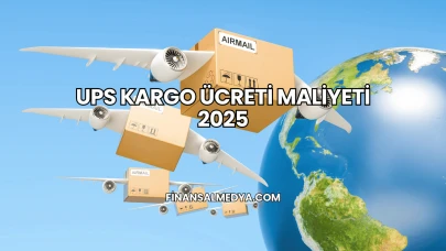 UPS Kargo Ücreti Maliyeti 2025