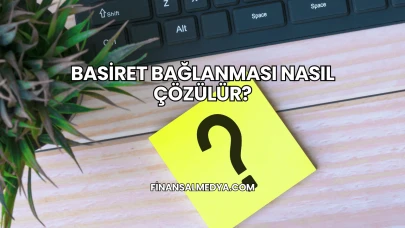 Basiret Bağlanması Nasıl Çözülür?