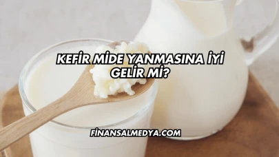 Kefir Mide Yanmasına İyi Gelir mi?