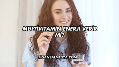 Multivitamin Enerji Verir mi?