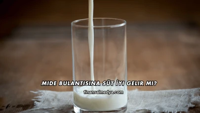 Mide Bulantısına Süt İyi Gelir mi?