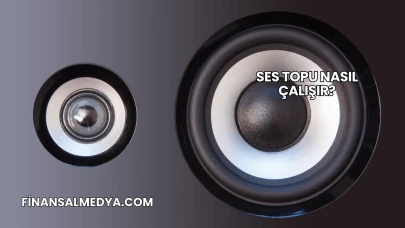 Ses Topu Nasıl Çalışır?