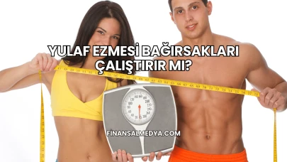 Yulaf Ezmesi Bağırsakları Çalıştırır mı?