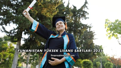 Yunanistan Yüksek Lisans Şartları 2025