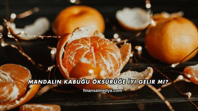 Mandalin Kabuğu Öksürüğe İyi Gelir mi?