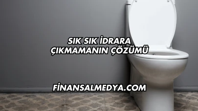 Sık Sık İdrara Çıkmamanın Çözümü