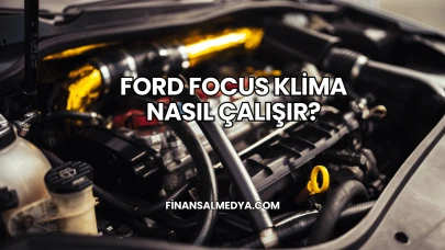 Ford Focus Klima Nasıl Çalışır?