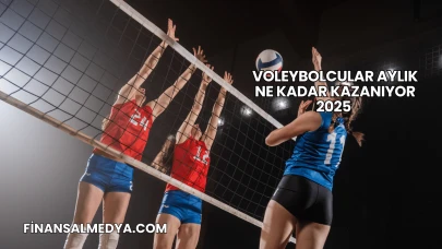 Voleybolcular Aylık Ne Kadar Kazanıyor 2025