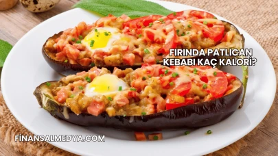 Fırında Patlıcan Kebabı Kaç Kalori?