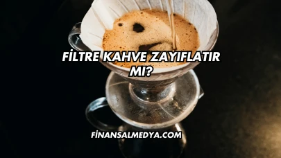 Filtre Kahve Zayıflatır mı?