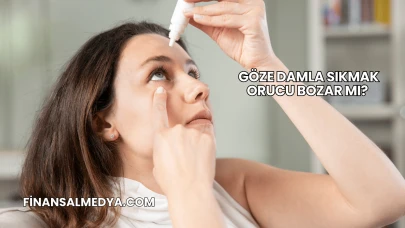 Göze Damla Sıkmak Orucu Bozar mı?