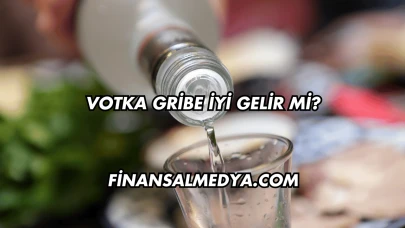 Votka Gribe İyi Gelir mi?