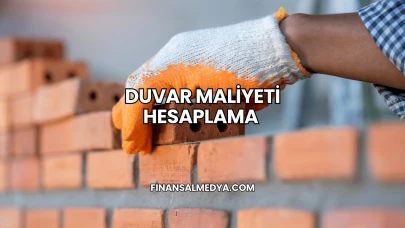 Duvar Maliyeti Hesaplama