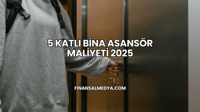 5 Katlı Bina Asansör Maliyeti 2025