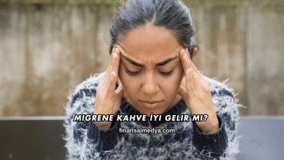 Migrene Kahve İyi Gelir mi?