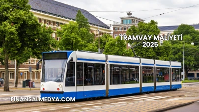 Tramvay Maliyeti 2025