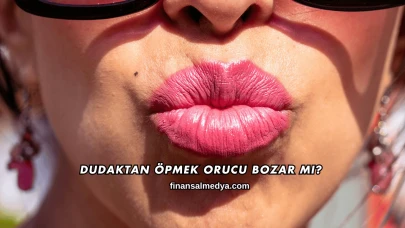 Dudaktan Öpmek Orucu Bozar mı?