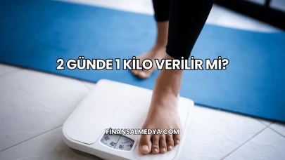 2 Günde 1 Kilo Verilir mi?