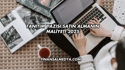 Tanıtım Yazısı Satın Almanın Maliyeti 2025