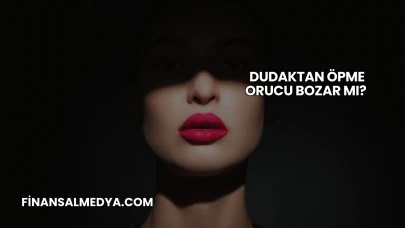 Dudaktan Öpme Orucu Bozar mı?