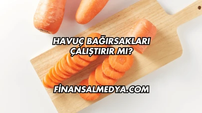 Havuç Bağırsakları Çalıştırır mı?