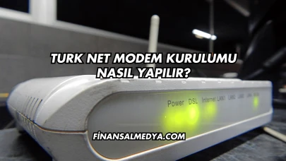 Turk Net Modem Kurulumu Nasıl Yapılır?