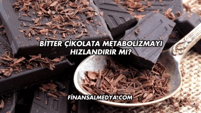 Bitter Çikolata Metabolizmayı Hızlandırır mı?