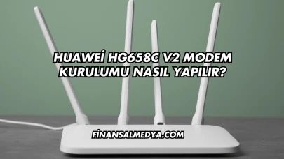 Huawei Hg658c V2 Modem Kurulumu Nasıl Yapılır?