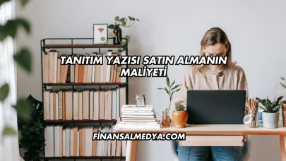 Tanıtım Yazısı Satın Almanın Maliyeti