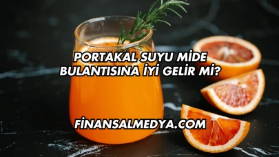 Portakal Suyu Mide Bulantısına İyi Gelir mi?