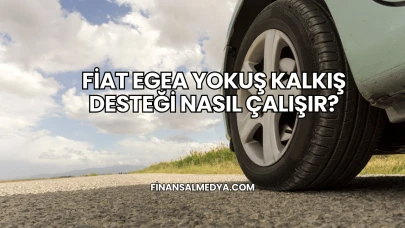 Fiat Egea Yokuş Kalkış Desteği Nasıl Çalışır?