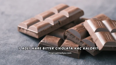 1 Adet Kare Bitter Çikolata Kaç Kalori?