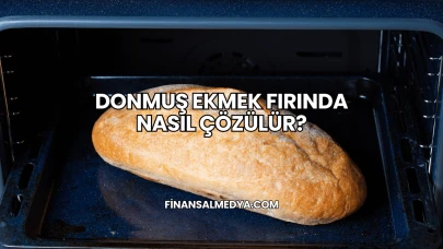 Donmuş Ekmek Fırında Nasıl Çözülür?