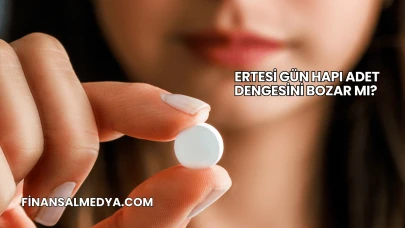 Ertesi Gün Hapı Adet Dengesini Bozar mı?