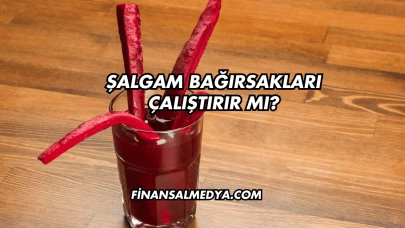 Şalgam Bağırsakları Çalıştırır mı?