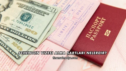 Schengen Vizesi Alma Şartları Nelerdir?