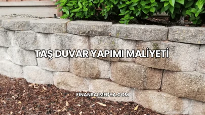 Taş Duvar Yapımı Maliyeti