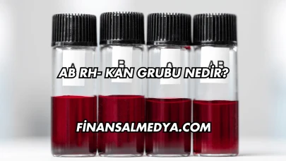 AB Rh- Kan Grubu Nedir?