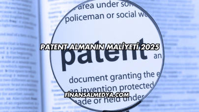 Patent Almanın Maliyeti 2025