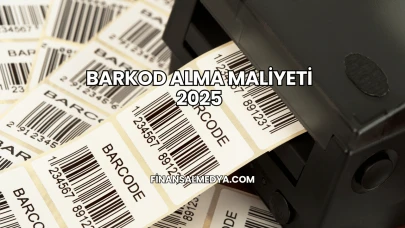 Barkod Alma Maliyeti 2025