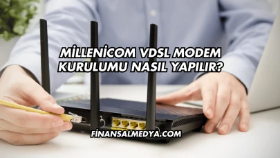 Millenicom Vdsl Modem Kurulumu Nasıl Yapılır?