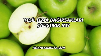 Yeşil Elma Bağırsakları Çalıştırır mı?