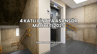 4 Katlı Binaya Asansör Maliyeti 2025