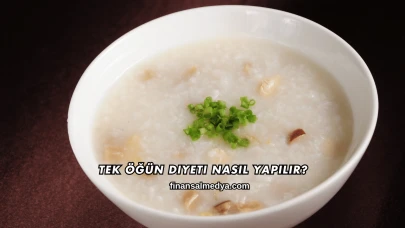 Tek Öğün Diyeti Nasıl Yapılır?