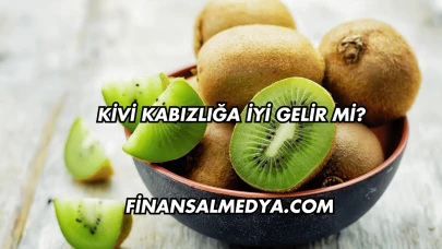 Kivi Kabızlığa İyi Gelir mi?